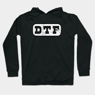 DTF | Down To Fuck Hoodie